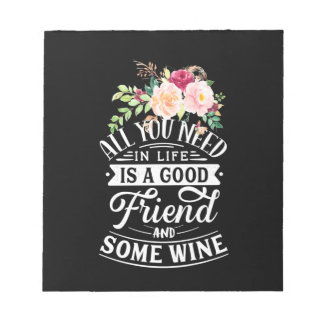 Jag behöver Bra vän och Vin Anteckningsblock