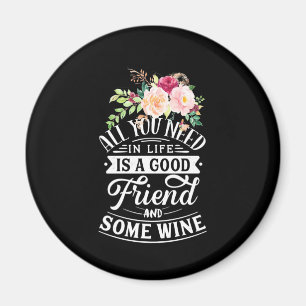 Jag behöver Bra vän och Vin Magnet