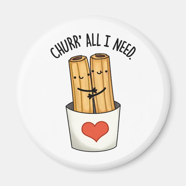 Jag behöver Cute Churros Pun Magnet (Framsidan)