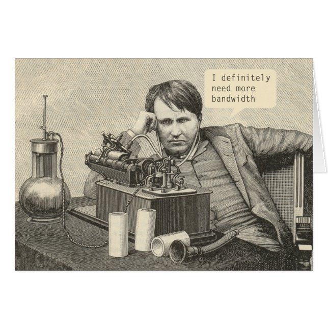 Jag behöver definitivt mer bandbredd hälsningskort (Framsidan Horizontal)
