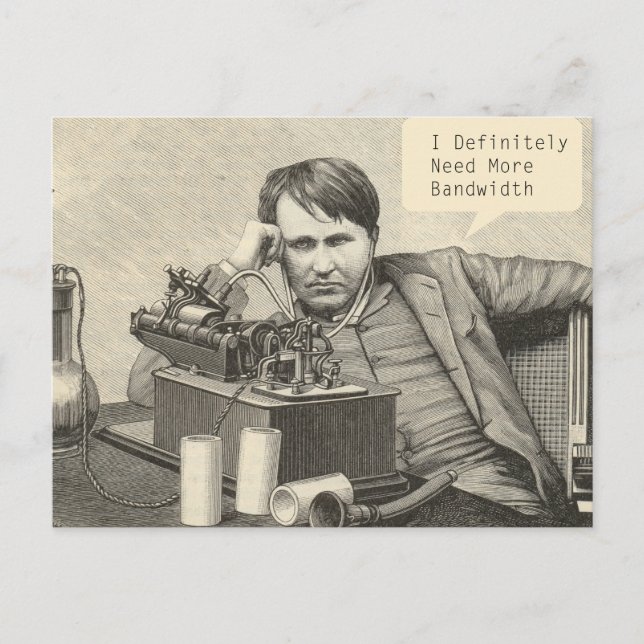 Jag behöver definitivt mer bandbredd vykort (Framsida)