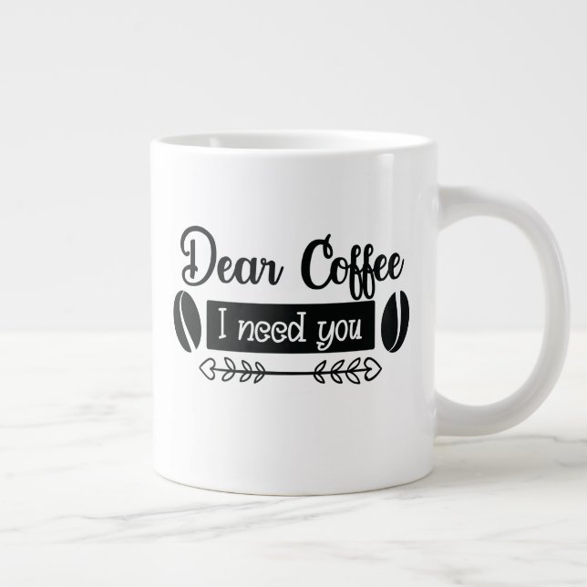 Jag behöver din kaffe! jumbo mugg (Höger)