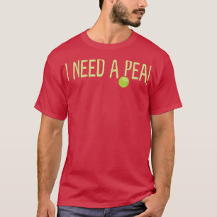 Jag behöver en ärtlig vegetativ veganväxt. t shirt