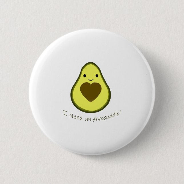 Jag behöver en Avocuddle Cute Kawaii Avocado Knapp (Framsida)