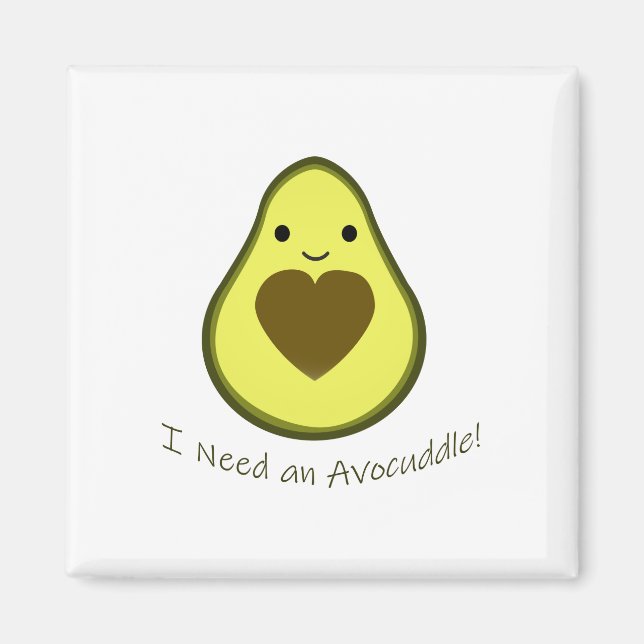 Jag behöver en Avocuddle Cute Kawaii Avocado Magnet (Framsidan)