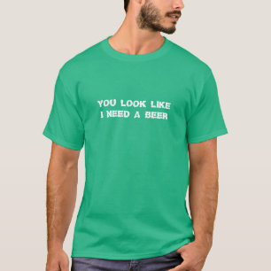 Jag behöver en Beer Funny Humor St patricks day-Gr T-shirt