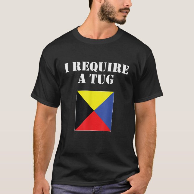 Jag behöver en bogserbåt som används som sjösignal t shirt (Framsida)