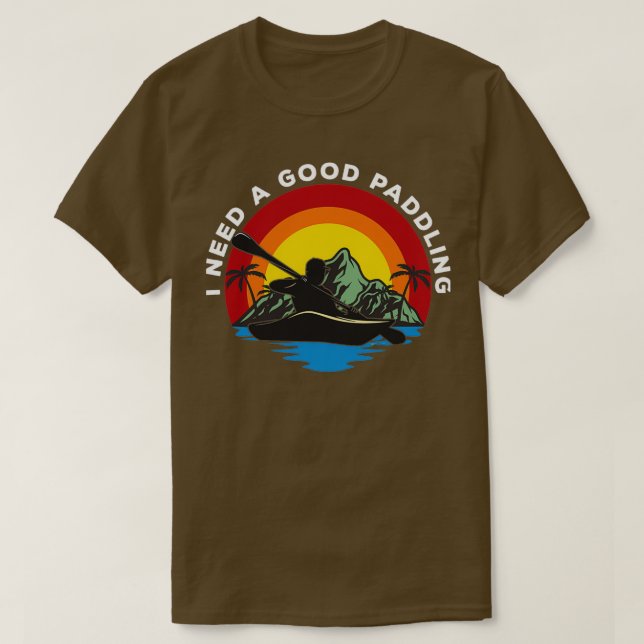 Jag behöver en Bra Paddling 1 T Shirt (Design framsida)