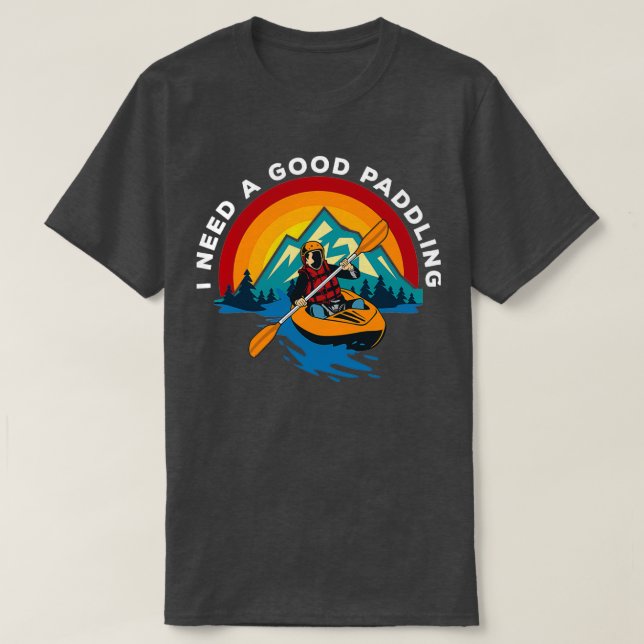 Jag behöver en Bra Paddling 2 T Shirt (Design framsida)