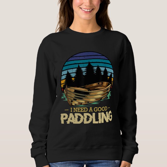 Jag behöver en Bra Paddling Kayaking Boat Reding S T Shirt (Framsida)