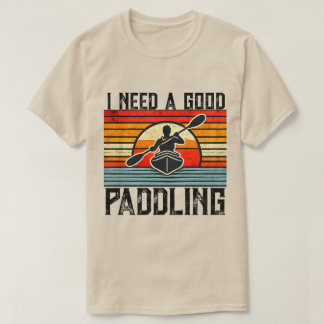 Jag behöver en Bra Paddling Kayaking T-Shirt
