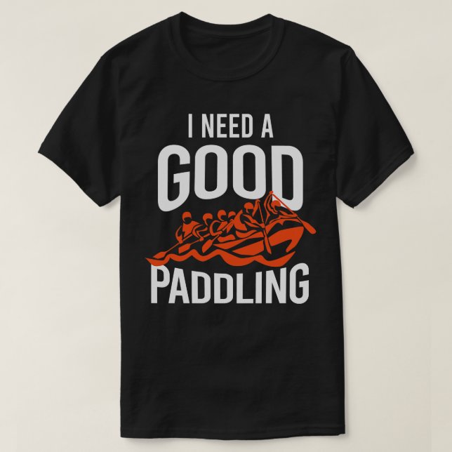 Jag behöver en Bra Paddling Raiting. T Shirt (Design framsida)