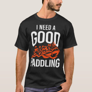 Jag behöver en Bra Paddling Raiting. T Shirt