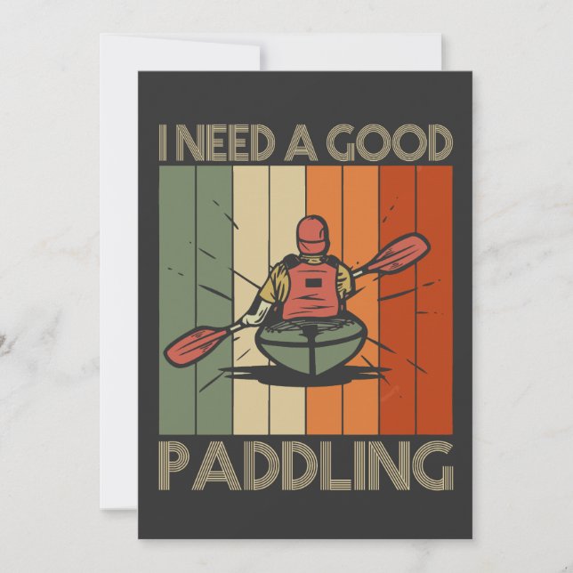 Jag Behöver En Bra Paddling Rolig Kayak paddelbräd Inbjudningar (Framsida)