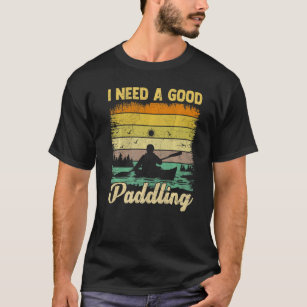Jag behöver en Bra Paddling Vintage Retro Canoe Ka T Shirt
