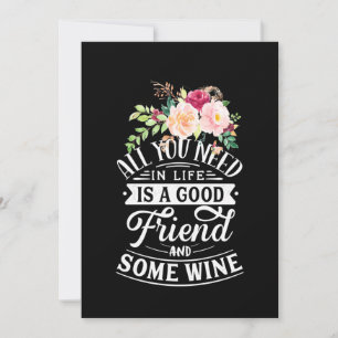 Jag behöver en bra vän och lite vin inbjudningar
