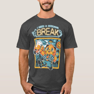 Jag behöver en Break T Shirt