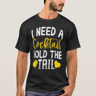 Jag behöver en cocktail-hållare i Svan.. T Shirt