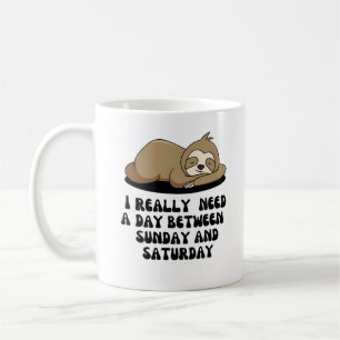 Jag behöver en dag mellan söndag och lördag kaffemugg