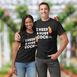Jag behöver en enorm COCKtail Funny T-Shirt