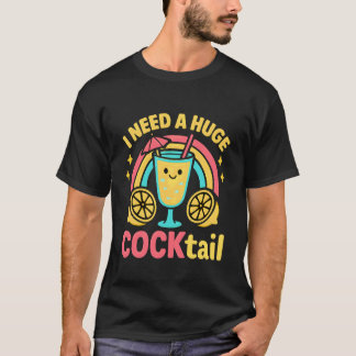 Jag behöver en enorm cocktail kvinnor rolig bachel t shirt