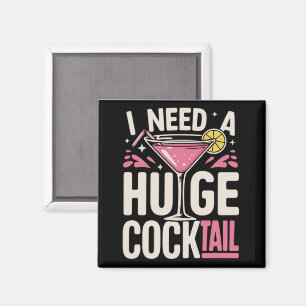 Jag behöver en enorm cocktail vuxen skämt rolig dr magnet