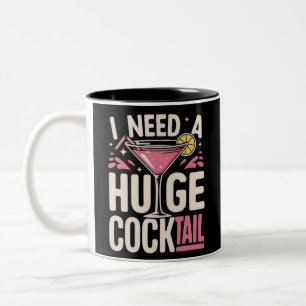 Jag behöver en enorm cocktail vuxen skämt rolig dr Två-Tonad mugg