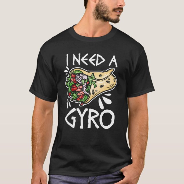 Jag behöver en grekisk livsmedelspun Gyro Sandwich T Shirt (Framsida)