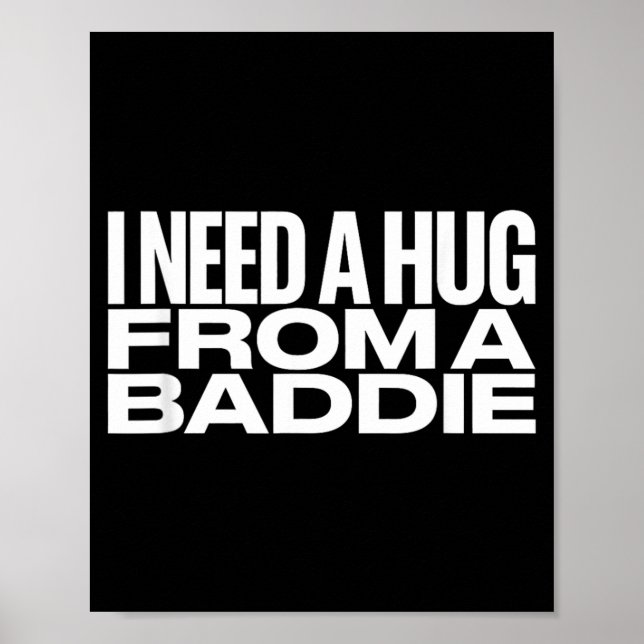 Jag behöver en kram från en Baddie Meme Poster (Framsidan)