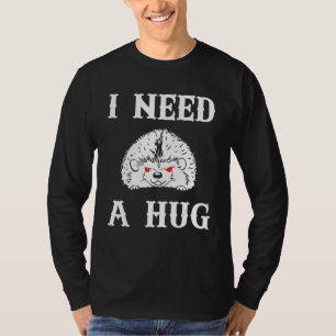 Jag Behöver En Kram Rör Mig Inte Kramare Kusl T Shirt