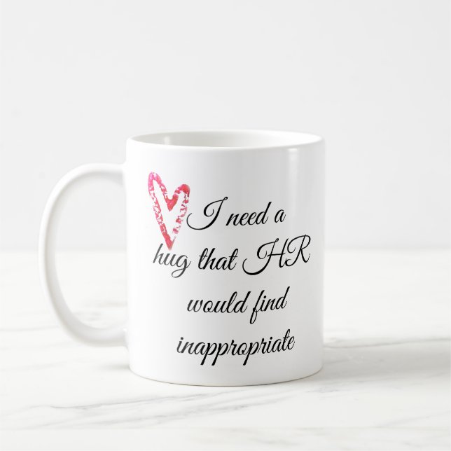 Jag behöver en kram som HR skulle finna olämplig Kaffemugg (Vänster)