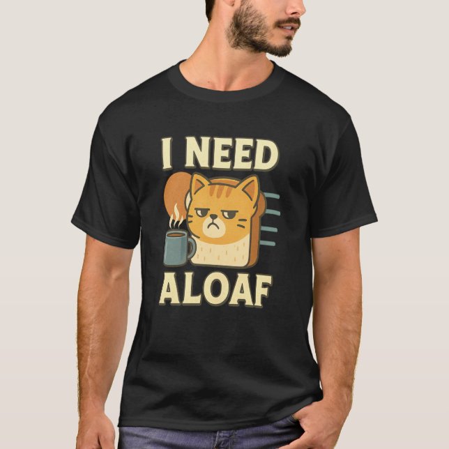 Jag behöver en limpa - Kattkaffe T Shirt (Framsida)