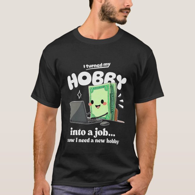 Jag behöver en ny hobby t shirt (Framsida)