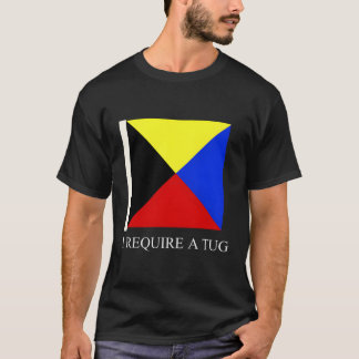 Jag behöver en signalsignal för Frakt av Tug Zulu T Shirt