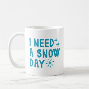 Jag behöver en Snö-dag Kaffemugg