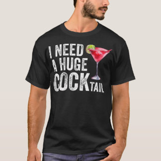 Jag behöver en stor Cocktail-funny T Shirt