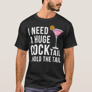 Jag behöver en stor cocktail som håller Svan-drick T Shirt
