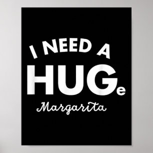 Jag behöver en stor Margarita Shirt Funny Cinco De Poster