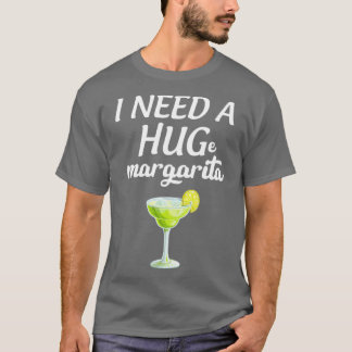 Jag behöver en stor margarita t shirt