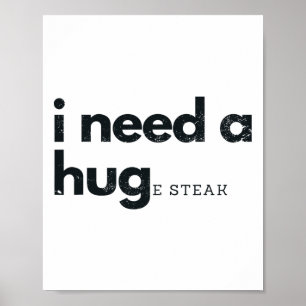 Jag behöver en stor stek Kött snabbt mat och bq Poster