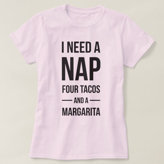 Jag behöver en ta sig en tupplur & en Tacos Tee Shirt (Design framsida)