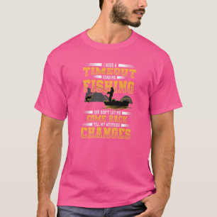 Jag Behöver En Timeout Skicka Mig Fiskande Fiskare T Shirt