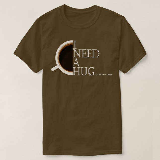 Jag behöver ett enormt glas kaffe t shirt (Design framsida)