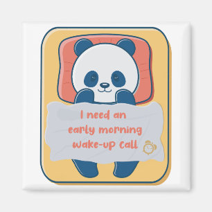 Jag behöver ett morgonväckningssamtal magnet