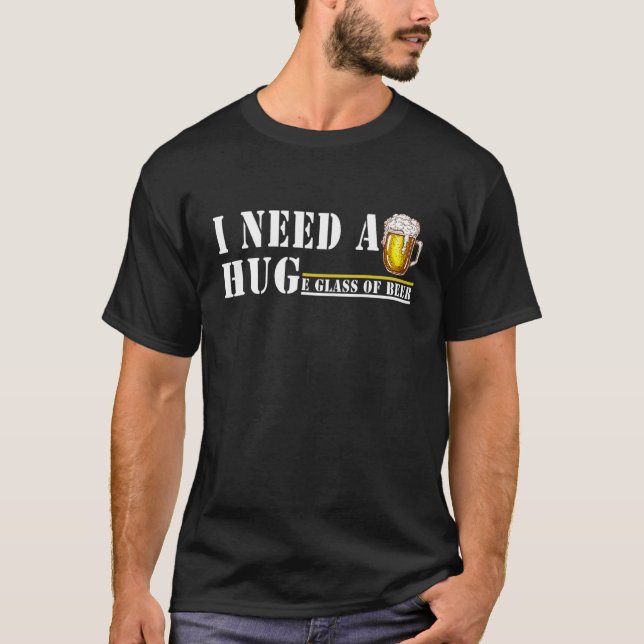 Jag behöver ett stort glas öl t shirt (Framsida)