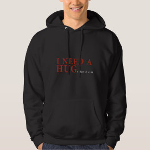 Jag behöver ett stort glas Vin Hoodie