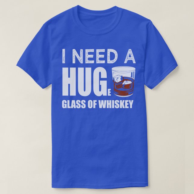 Jag behöver ett stort glas whisky t shirt (Design framsida)