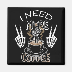 Jag behöver fler kaffepresentanter för halloween magnet