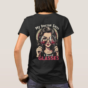 Jag behöver glasögon Vin, som ger för hennes baksi T Shirt
