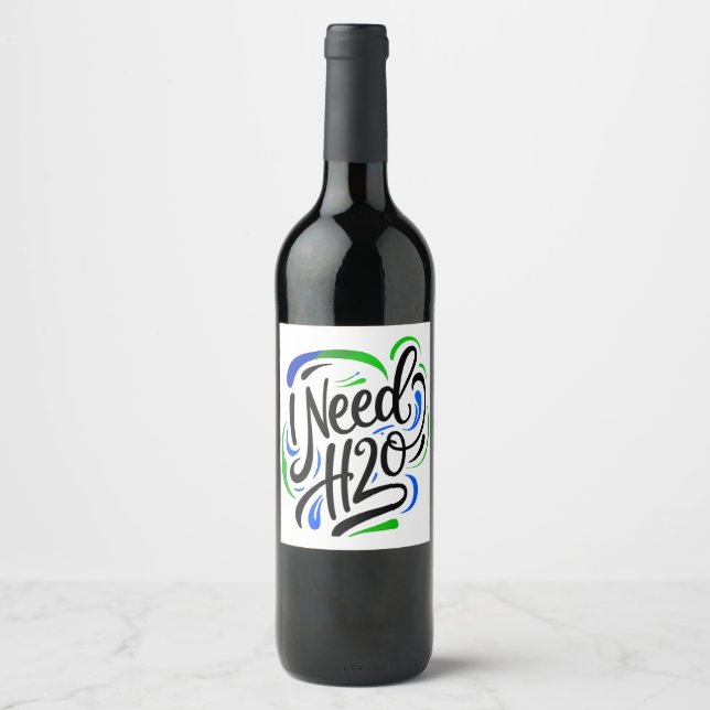 Jag behöver H2O-skript Vinflaska Etikett (Framsida)